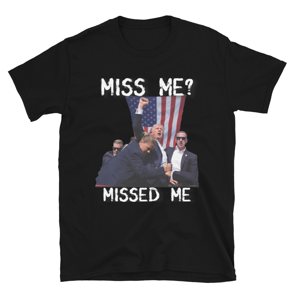 Trump. Miss Me? OR Missed Me. BLACK