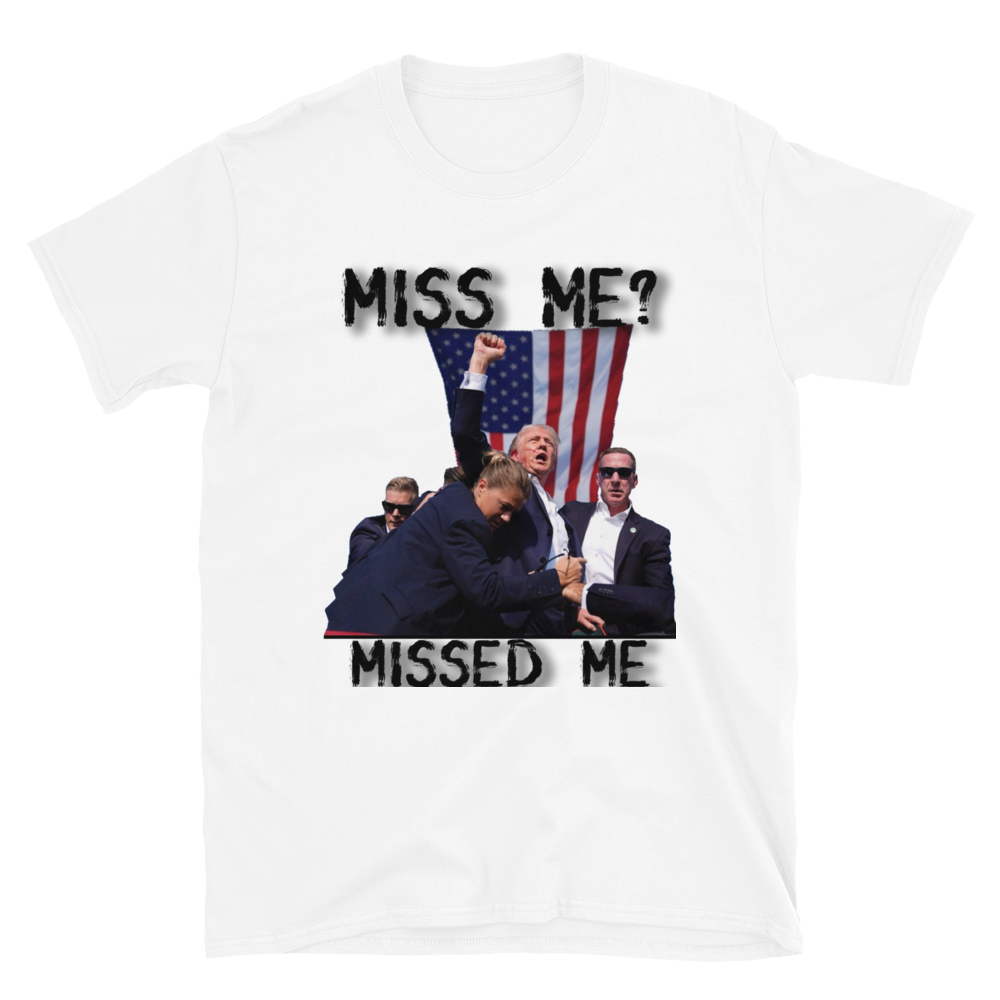 TRUMP Miss Me? OR Missed Me. WHITE